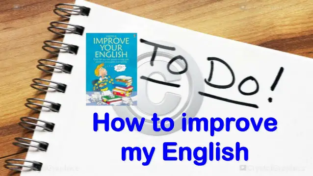 How Can I Improve My English?