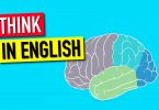 How to Stop Translating in Your Head and Start Thinking in English
