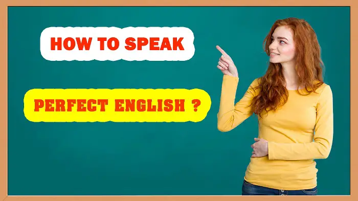 How To Speak Perfect English